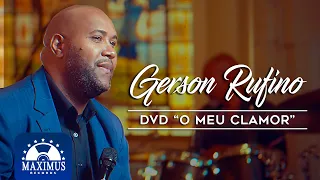 Gerson Rufino - O Meu Clamor (DVD com 10 músicas Ao Vivo) #musicagospel #youtube