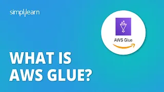 What is AWS Glue? | AWS Glue Tutorial | Introduction to AWS Glue | AWS Tutorial | Simplilearn