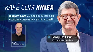 Kafé com Kinea #29 com Joaquim Levy: 25 anos de história da economia brasileira