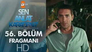 Sen Anlat Karadeniz 56. Bölüm Fragmanı