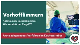 Ablation bei Vorhofflimmern: Wie verläuft der Eingriff?