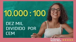 “10000/100" "10000:100" "Dividir 10000 entre 100" "dez mil dividido por cem" “10.000/100"