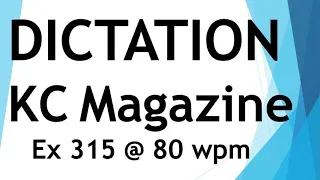 Dictation from KC magazine - Exercise 315 @ 80 wpm