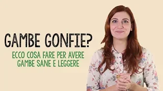 Gambe gonfie e pesanti? Ecco cosa fare per avere gambe sane e leggere | ForumSalute