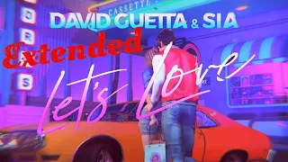 David Guetta & Sia - Let’s Love [Extended Original Mix]