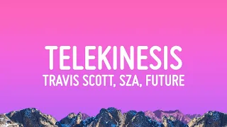 Travis Scott - TELEKINESIS (Lyrics) ft. SZA, Future