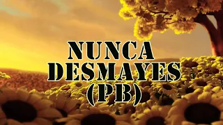 Nunca Desmayes - Dios Cuidará de Ti ( Pista Piano )