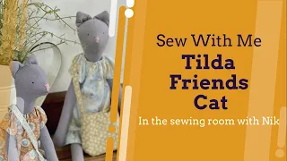 Tilda Cat Sew Along   - Make a Tilda doll with me