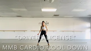 “Drivers License” MMB CARDIO COOL DOWN