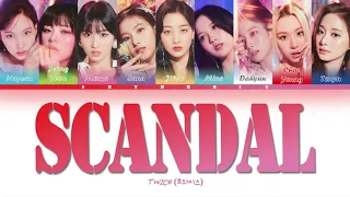 TWICE (트와이스) - Scandal Color Coded Lyrics Video 가사 |HAN|ROM|ENG|