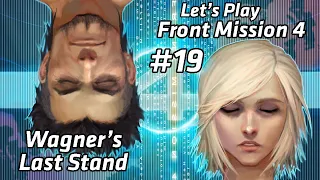 Let's Play #19 - Front Mission 4 (PS2) - Wagner's Final Stand [!discord]