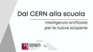 Dal CERN alla scuola | Intelligenza artificiale per le nuove scoperte