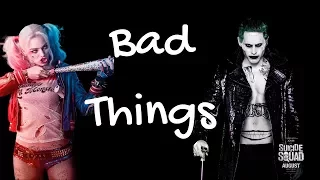 Harley Quinn X Joker Bad Things