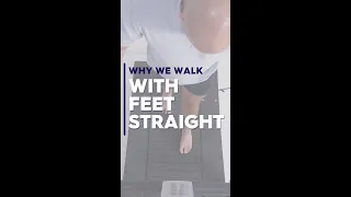 Why We Walk With Feet Straight