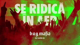 B.U.G. Mafia - Se Ridica In Aer (feat. Super ED) (Prod. Tata Vlad)