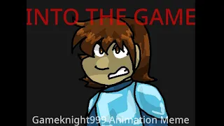 Into the Game Meme - Gameknight999