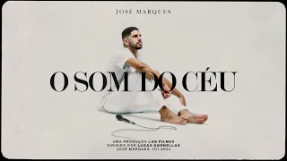 O SOM DO CÉU - JOSÉ MARQUES REAL (CLIPE OFICIAL)