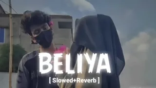 Beliya | Slowed+Reverb | Full lofi Song Non Stop lofi Song