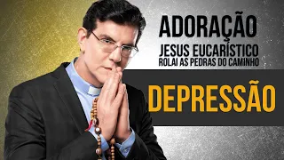 ADORAÇÃO  |JESUS EUCARÍTICO, ROLAI AS PEDRAS DA DEPRESSÃO | @PadreManzottiOficial