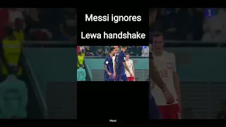 #shorts Messi ignores lewa Handshake😱😱#messi #argentina #worldcup #worldcup2022 #poland #football