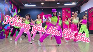 Không yêu đến thế đâu | OgeNus ft. Pháp Kiều | Dance fitness | Leesm choreography