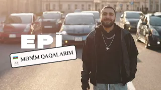Epi — Mənim Qaqalarım (Rəsmi Musiqi Videosu)
