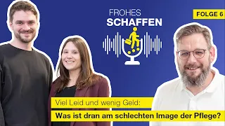 Podcast "Frohes Schaffen": Viel Leid und wenig Geld - was ist dran am schlechten Image der Pflege?