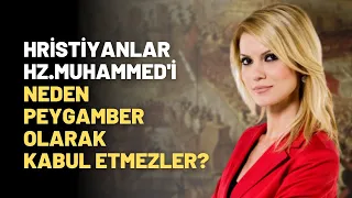 Hristiyanlar Hz.Muhammed'i Neden Peygamber Olarak Kabul Etmezler?