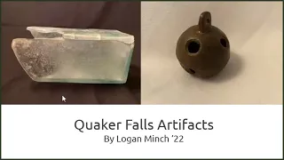 Quaker Falls Artifacts (2nd of 4 intern presentations)