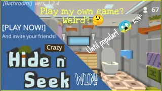 Playing This Game Until Popular!  | Crazy Hide n' Seek - KoGaMa