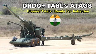 DRDO ATAGs artillery gun cleared final trial |  Ready for induction