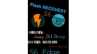 How to flash the TWRP Recovery on the S6 Edge. With an App.