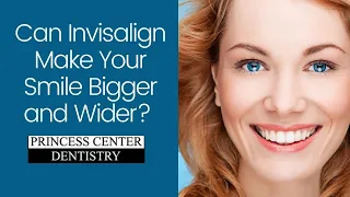 Can Invisalign Make Your Smile Wider and Bigger?