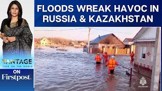 Devastating Floods Ravage Russia and Kazakhstan: Worst in 70 Years | Vantage with Palki Sharma