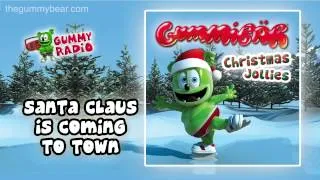 Santa Claus Is Coming to Town [AUDIO TRACK] Gummibär The Gummy Bear