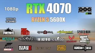 RTX 4070 : Test in 16 Games at 1080p ft Ryzen 5 5600X - RTX 4070 Gaming