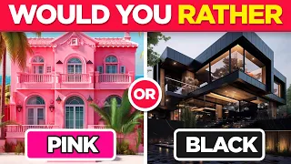 Would You Rather... BLACK vs PINK 💗🖤 Quiz Town