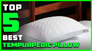 Top 5 Best Tempurpedic Pillows Review in 2023 | Fill Material Memory Foam