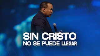 Sin Cristo no se puede llegar | Pastor Juan Carlos Harrigan