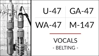 BELTING - Neumann U-47 vs M-147 vs Golden Age Premier GA-47 vs Warm Audio WA-47 microphone shootout!