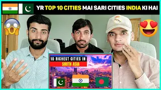 Top 10 Richest Cities in South Asia 2021 | INDIA, PAKISTAN, BANGLADESH l Pakistani Reaction