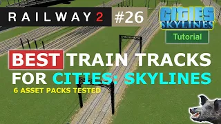 Best Train Tracks for Cities Skylines (Six Types Tested)