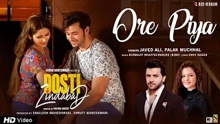 Ore Piya | Javed Ali, Palak Muchhal | BIBO | Dosti Zindabad | Shailesh Maheshwari, Shruti Maheshwari