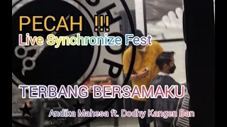 ANDIKA MAHESA FT. DODHY KANGEN BAND - TERBANG ✈ BERSAMAKU || Pecah... Live - Synchronize Fest 2019