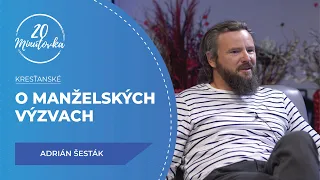 O manželských výzvach - Adrián Šesták - 20 minútovka