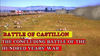 The concluding battle of the Hundred Years’ War.Battle of Castillon.