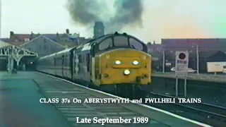 BR in the 1980s Class 37s on Aberystwyth and Pwllheli Services during September 1989