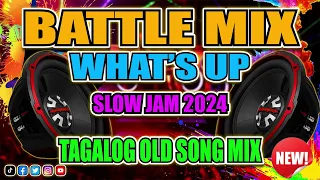 WHAT'S UP 🔥BEST TAGALOG POWER LOVE SONG 2023🔥 ✨ NONSTOP #SLOW JAM REMIX 2024 ✨ Basagan Ng Speaker