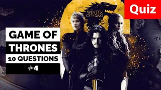 Game of Thrones: 10 Questions Quiz from "Targaryen House" #4 (Only True Fans Can Answer)