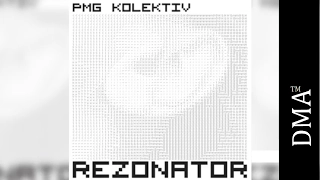 PMG Kolektiv - 01 - Extremely Dangerous | album: Rezonator